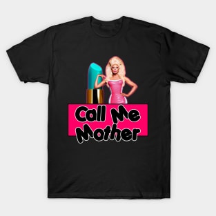 Ru Call Me Mother T-Shirt